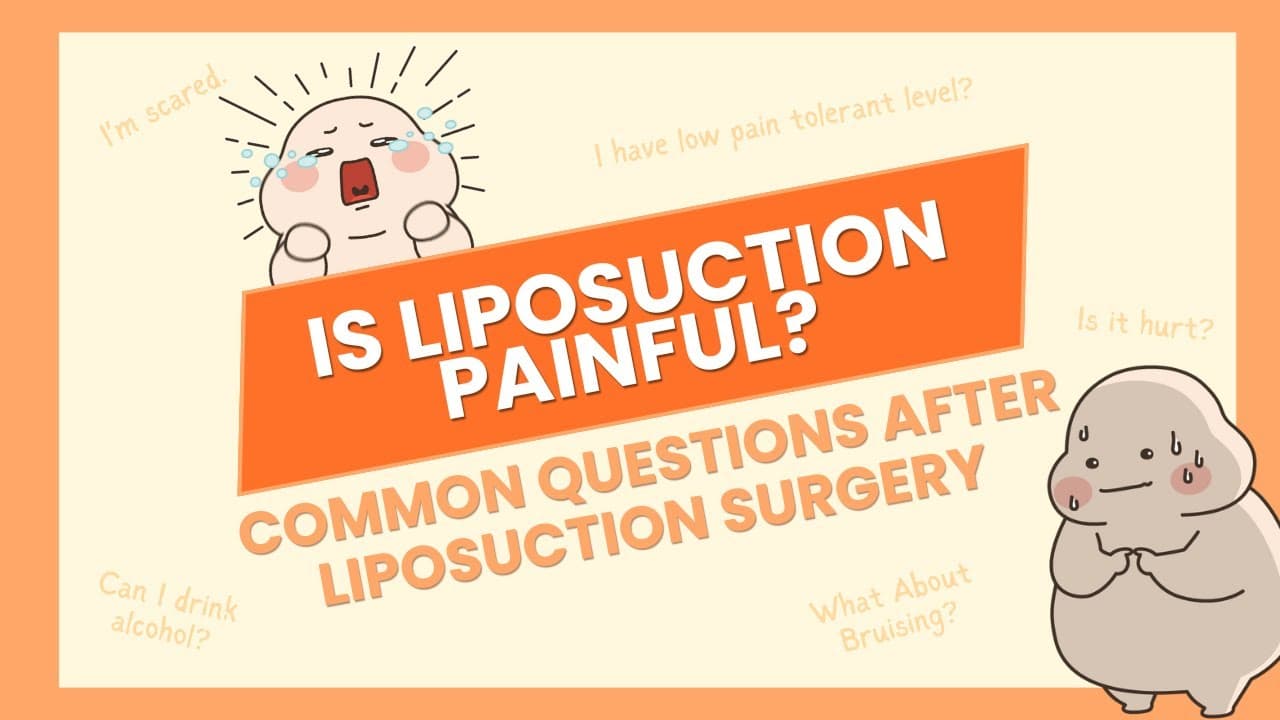 Is Liposuction Painful? Q&A Common questions after Liposuction surgery!~
